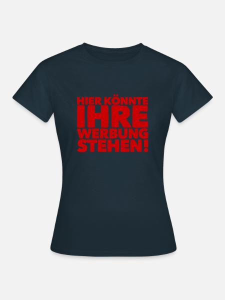 hier könnte ihre Werbung stehen - Frauen T-Shirt - Navy