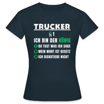 Trucker Gift - I'm the King - Women's T-Shirt - navy - Front - AI Model Female 172 dark (172cm)