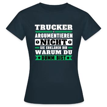 Truckers don't argue - Women's T-Shirt - navy - Front - AI Model Female 172 dark (172cm)