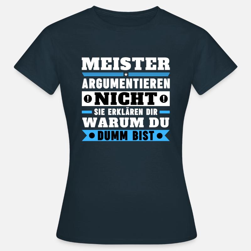 Masters don't argue - Women's T-Shirt - navy