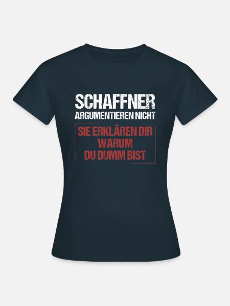 Schaffner argumentieren nicht - Frauen T-Shirt - Navy