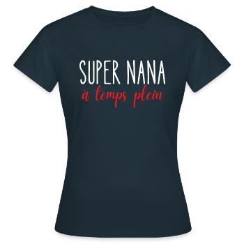 T-shirt humour Super Nana à temps plein - T-shirt Femme - marine - Devant - AI Model Female 172 dark (172cm)