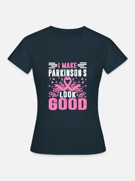 I Make Parkinson's Look Good Funny Parkinson's - Dame-T-shirt - marineblå