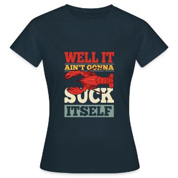 Eh bien, il ne va pas se sucer l’écrevisse - T-shirt Femme - marine - Devant - AI Model Female 172 dark (172cm)