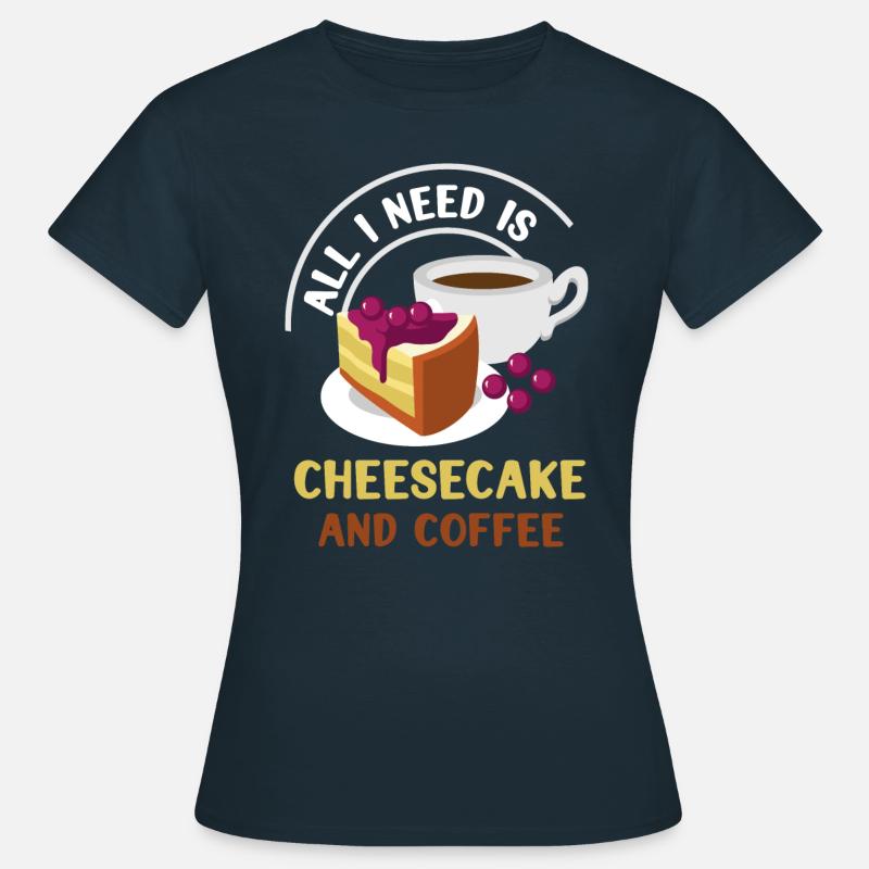 Cheesecake And Coffee Drinking - Women's T-Shirt - navy