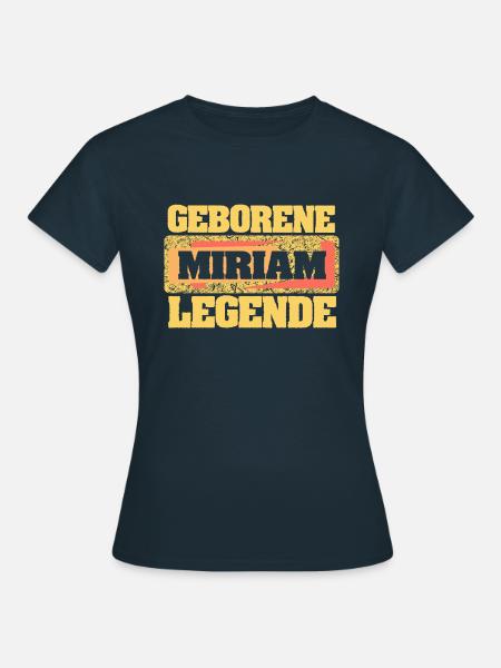 Geborene Legende als Miriam - Frauen T-Shirt - Navy