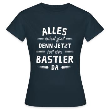 Alles wird gut denn jetzt ist der Bastler da - Frauen T-Shirt - Navy - Vorne - AI Model Female 172 dark (172cm)