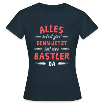Alles wird gut denn jetzt ist der Bastler da - Frauen T-Shirt - Navy - Vorne - AI Model Female 172 dark (172cm)