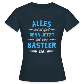 Alles wird gut denn jetzt ist der Bastler da - Frauen T-Shirt - Navy - Vorne - AI Model Female 172 dark (172cm)