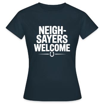 Neigh sayers welcome - Frauen T-Shirt - Navy - Vorne - AI Model Female 172 dark (172cm)