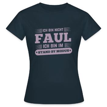 Nicht faul im Standby-Modus Spruch - Frauen T-Shirt - Navy - Vorne - AI Model Female 172 dark (172cm)