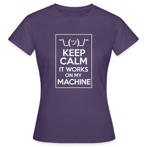 It works on my machine - Women's T-Shirt