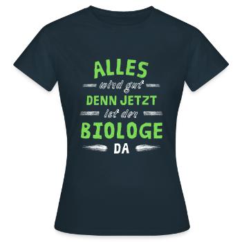Alles wird gut denn jetzt ist der Biologe da - Frauen T-Shirt - Navy - Vorne - AI Model Female 172 dark (172cm)