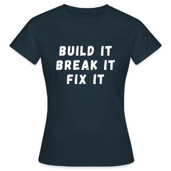 Bauen Sie es, brechen Sie es, reparieren Sie es - Frauen T-Shirt - Navy - Vorne - AI Model Female 172 dark (172cm)