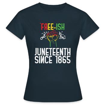 Juneteenth aka Free-ish Since 1865 Independence - T-shirt Femme - marine - Devant - AI Model Female 172 dark (172cm)