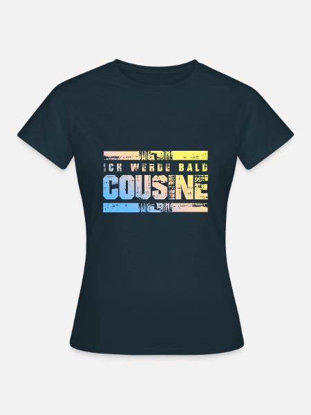 Ich werde Bald Cousine - Frauen T-Shirt - Navy