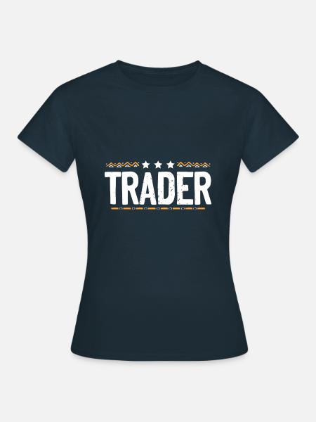 Trader Beruf - Frauen T-Shirt - Navy