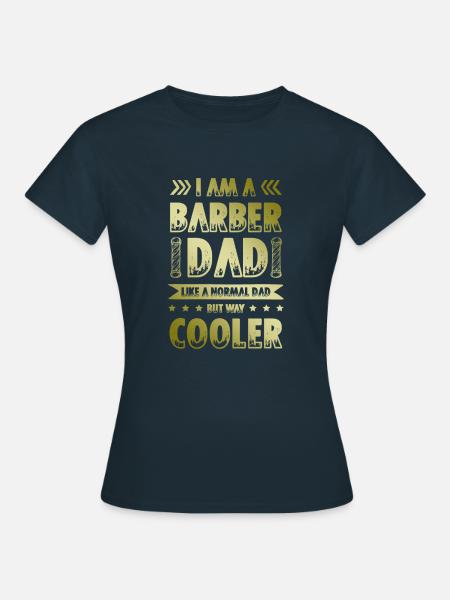 Barber Dad Spruch - Frauen T-Shirt - Navy