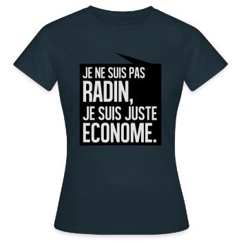 Je ne suis pas radin je suis juste économe - T-shirt Femme - marine - Devant - AI Model Female 172 dark (172cm)