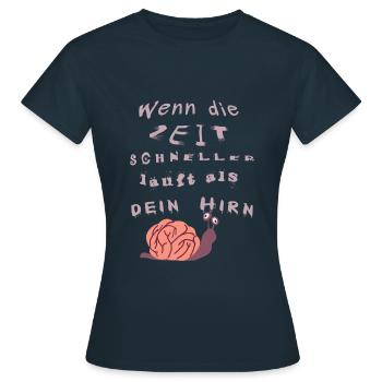 Wenn die Zeit schneller läuft als dein Hirn - Frauen T-Shirt - Navy - Vorne - AI Model Female 172 dark (172cm)