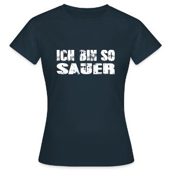 Ich bin so sauer - Frauen T-Shirt - Navy - Vorne - AI Model Female 172 dark (172cm)