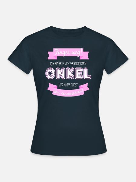 Ich habe einen verrückten Onkel - Frauen T-Shirt - Navy