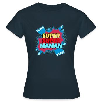 Super super maman. Super maman - T-shirt Femme - marine - Devant - AI Model Female 172 dark (172cm)