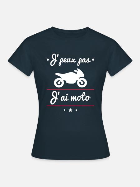J'peux pas j'ai moto, motard, motarde - T-shirt Femme - marine