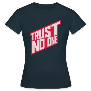 trust no one quote - Women's T-Shirt - navy - Front - AI Model Female 172 dark (172cm)