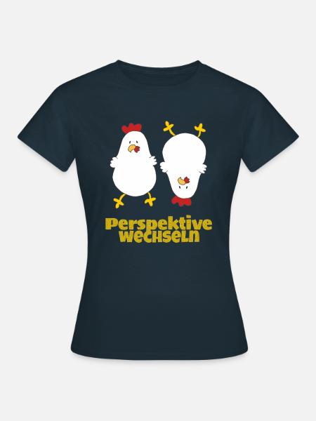 perspektive wechseln huhn - Frauen T-Shirt - Navy
