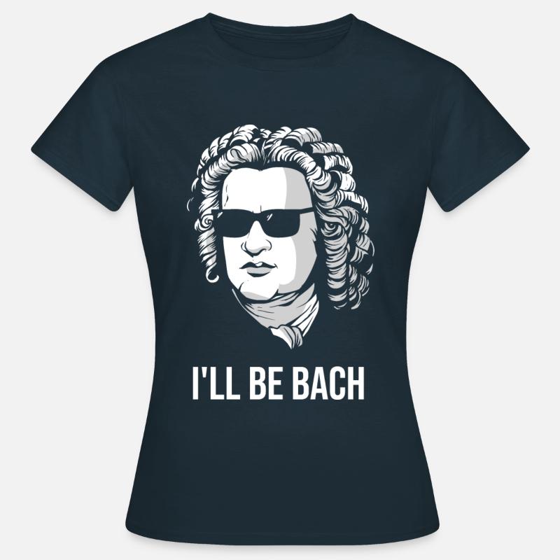 I'll Be Bach Funny Classical Music Gift Idea - Women's T-Shirt - navy