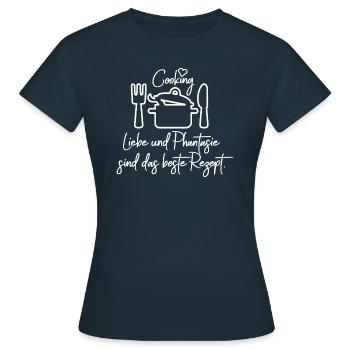 Liebe und Phantasie sind das beste Rezept. - Frauen T-Shirt - Navy - Vorne - AI Model Female 172 dark (172cm)