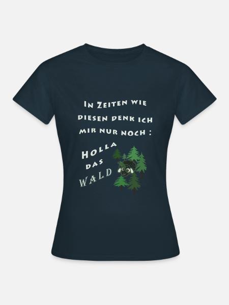 In Zeiten wie diesen denk ich mir nur: Holla... - Frauen T-Shirt - Navy