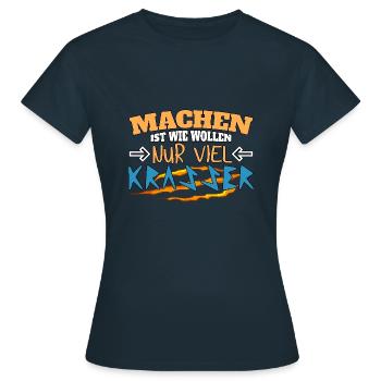 Machen ist wie wollen nur krasser - Frauen T-Shirt - Navy - Vorne - AI Model Female 172 dark (172cm)