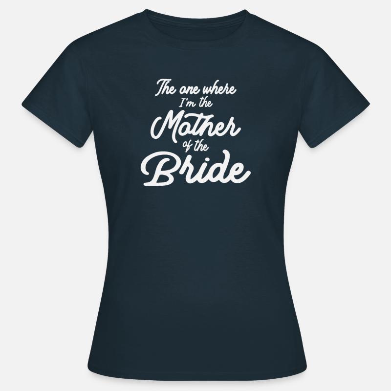 Die Brautfeier der Brautmutter - Frauen T-Shirt - Navy
