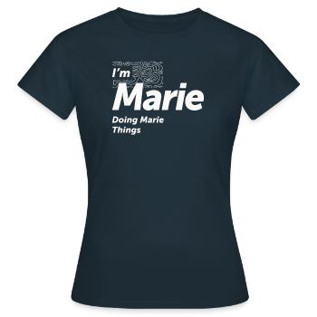 Ich bin Marie Doing Marie Things - Name Marie - Frauen T-Shirt - Navy - Vorne - AI Model Female 172 dark (172cm)