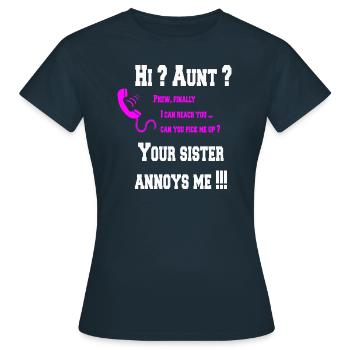 Salut tante? ta sœur m'ennuie! - T-shirt Femme - marine - Devant - AI Model Female 172 dark (172cm)
