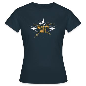 Electrician 40th birthday watts? 40? - Women's T-Shirt - navy - Front - AI Model Female 172 dark (172cm)