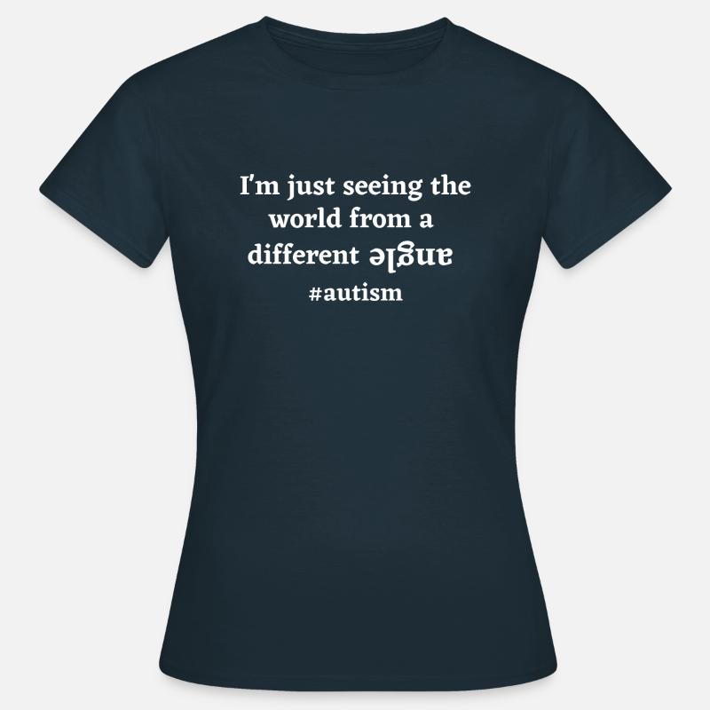 I'm just seeing the world from a different angle - Women's T-Shirt - navy