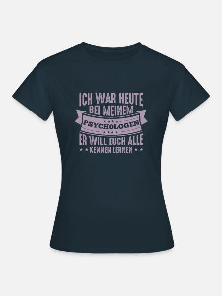 Mein Psychologe will euch alle kennenlernen - Frauen T-Shirt - Navy