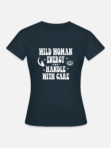 Wild woman energy - handle with care weiss - Frauen T-Shirt - Navy