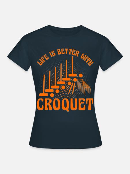 Life is better with Croquet - Frauen T-Shirt - Navy