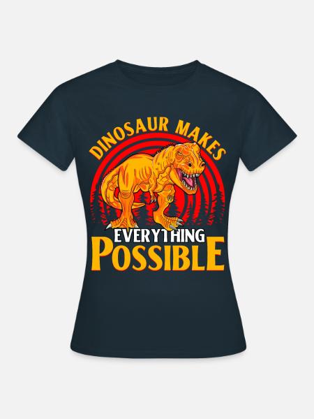 Dinosaur makes everything possible - Frauen T-Shirt - Navy