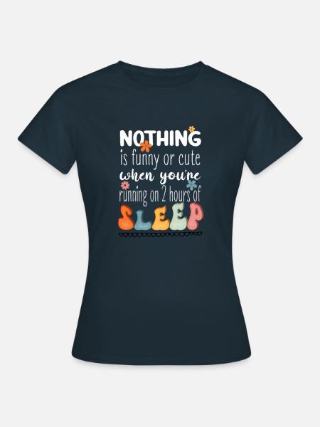Support other Sleep Deprived Mom out there - Frauen T-Shirt - Navy