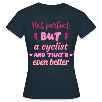 Nicht perfekt, aber Radfahrerin, Radfahren - Frauen T-Shirt - Navy - Vorne - AI Model Female 172 dark (172cm)