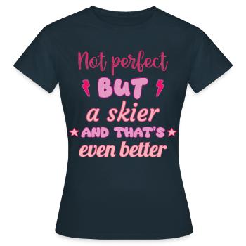 Nicht perfekt, aber Skifahrerin, Skifahren - Frauen T-Shirt - Navy - Vorne - AI Model Female 172 dark (172cm)