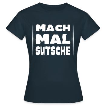 Mach mal sutsche - Frauen T-Shirt - Navy - Vorne - AI Model Female 172 dark (172cm)