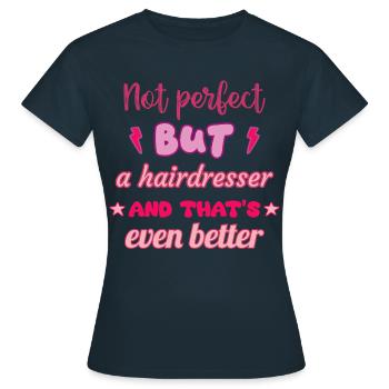 Pas parfait, mais coiffeur, coiffeur cadeau - T-shirt Femme - marine - Devant - AI Model Female 172 dark (172cm)