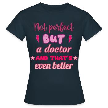 Not perfect, but doctor,gift doctor - Women's T-Shirt - navy - Front - AI Model Female 172 dark (172cm)