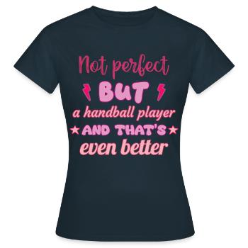 Pas parfait, mais joueur de handball, handball - T-shirt Femme - marine - Devant - AI Model Female 172 dark (172cm)